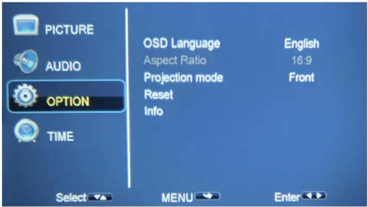 PICTURE AUDIO OPTION TIME OSD Language English Aspect Ratio 16:9 Projection mode Front Reset Info Select MENU Enter