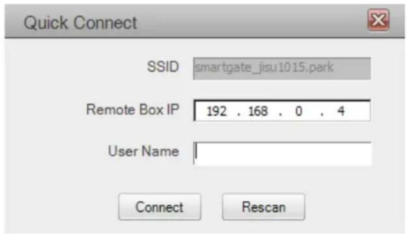 Quick Connect SSID smartgate_jisu1015.park Remote Box IP 192 . 168 . 0 . 4 User Name Connect Rescan