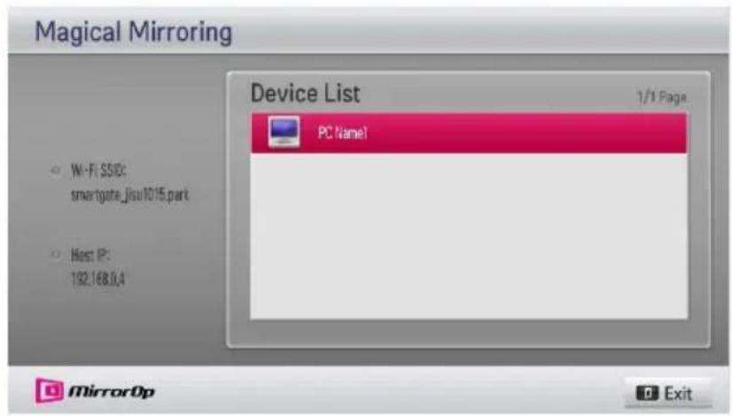 Magical Mirroring Device List 1/1 Page PC Name1 W: Fi SSX0: smartgate_jisu1015.part Host IP: 132.168.0.4 MirrorOp Exit