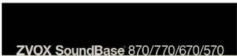 ZVOX SoundBase 870/770/670/570