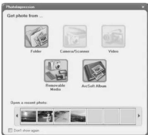 Photolimpression Get photo from ... Folder Camera/Scanner Video Removable Media ArcSoft Album Open a recent photo: Don't show again