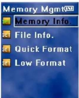 Memory Mgmt Memory Info. SET File Info. SET Quick Format SET Low Format