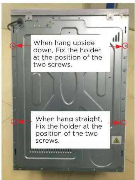 When hang upside down, Fix the holder at the position of the two screws. When hang straight, Fix the holder at the position of the two screws.