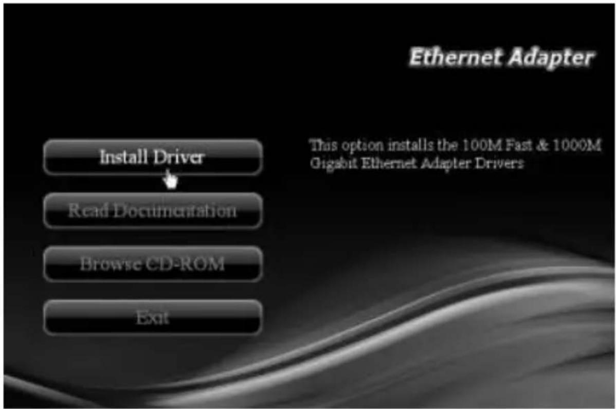 Ethernet Adapter Install Driver Read Documentation Browse CD-ROM Exit This option installs the 100M Fast & 1000M Gigabit Ethernet Adapter Drivers