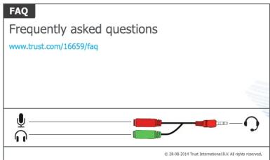 FAQ Frequently asked questions www.trust.com/16659/faq © 28-08-2014 Trust International B.V. All rights reserved.