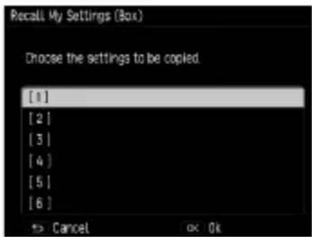 Recall My Settings (Box) Choose the settings to be copied. [1] [2] [3] [4] [5] [6] => Cancel OK Ok