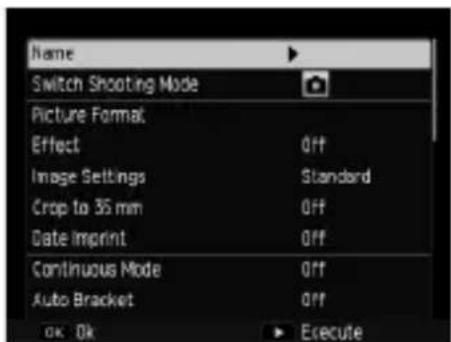 Name Switch Shooting Mode Picture Format Effect Off Image Settings Standard Crop to 35 mm Off Date Imprint Off Continuous Mode Off Auto Bracket Off OK Ok Execute