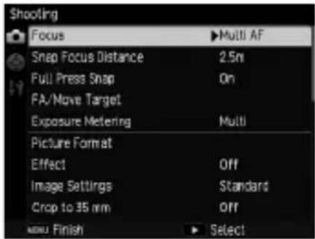 Shooting Focus ►Multi AF Snap Focus Distance 2.5m Full Press Snap On FA/Move Target Exposure Metering Multi Picture Format Effect Off Image Settings Standard Crop to 35 mm Off OKU Finish ►Select