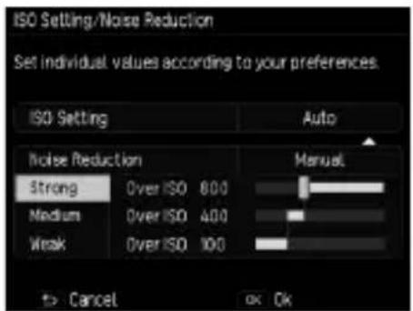 ISO Setting/Noise Reduction Set individual values according to your preferences. ISO Setting Auto Noise Reduction Strong Over ISO 800 Medium Over ISO 400 Weak Over ISO 100 Manual Cancel OK Ok