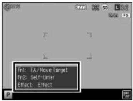 Fn1: FA/Move Target Fn2: Self-timer Effect: Effect