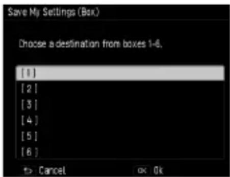 Save My Settings (Box) Choose a destination from boxes 1-6. [1] [2] [3] [4] [5] [6] Cancel OK Ok