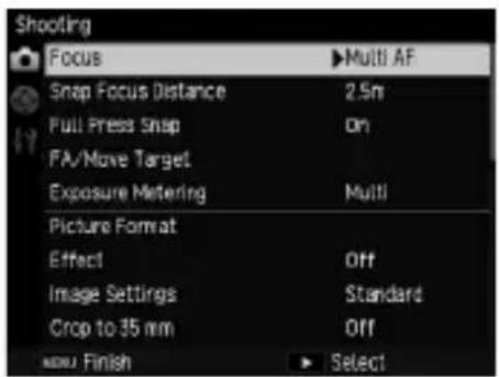 Shooting Focus ►Multi AF Snap Focus Distance 2.5m Full Press Snap On FA/Move Target Exposure Metering Multi Picture Format Effect Off Image Settings Standard Crop to 35 mm Off MENU: Finish ►Select