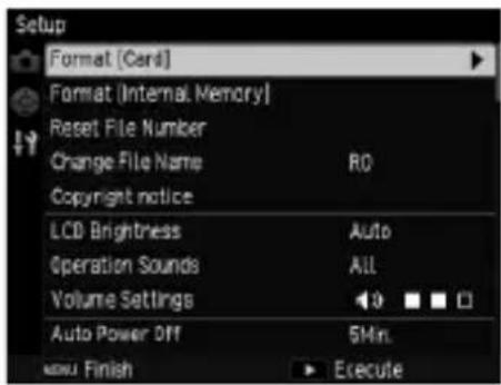 Setup Format [Card] Format [Internal Memory] Reset File Number Change File Name RO Copyright notice LCD Brightness Auto Operation Sounds All Volume Settings Auto Power Off 5Min. MENU: Finish Execute