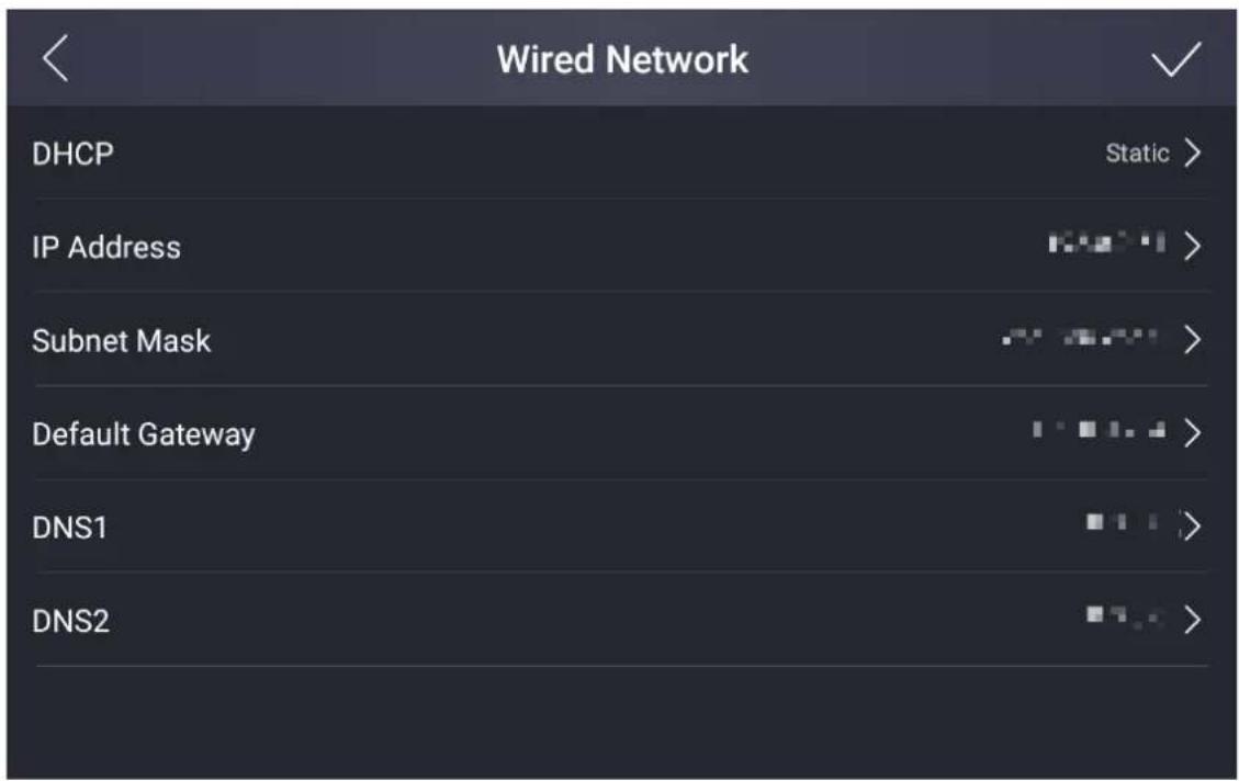 Wired Network DHCP Static > IP Address Subnet Mask Default Gateway DNS1 DNS2