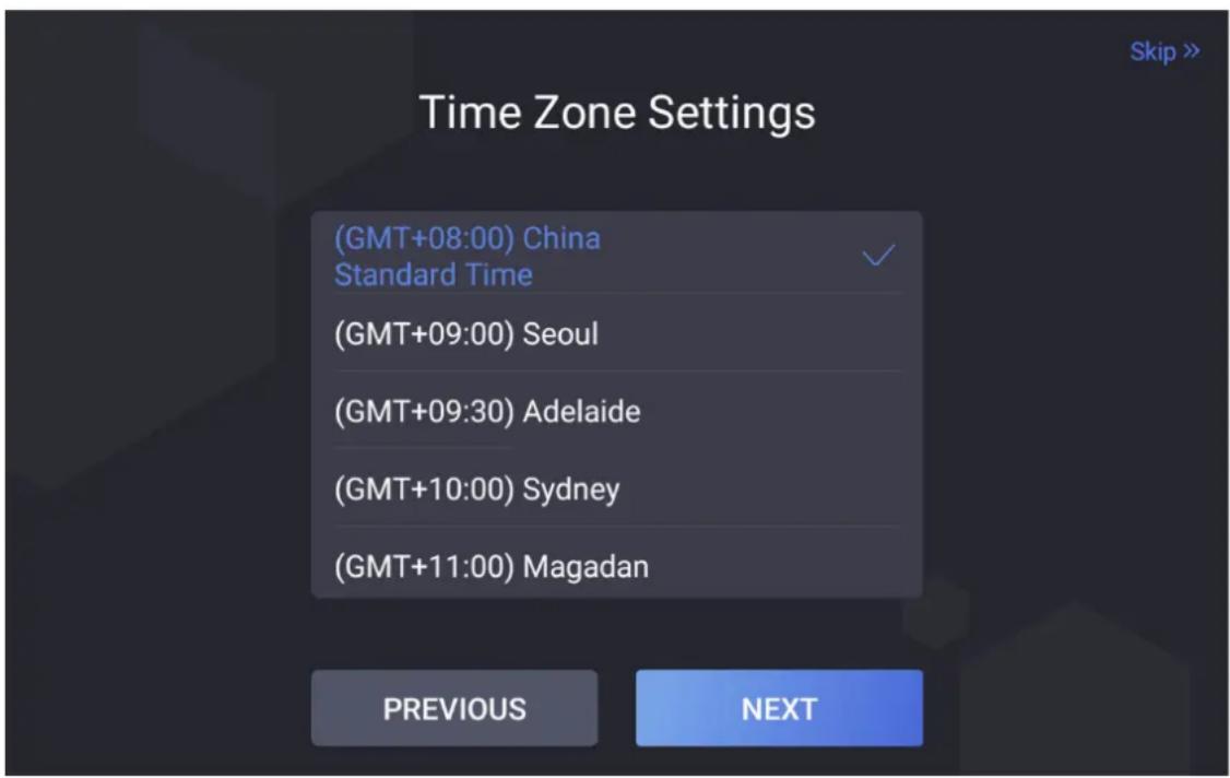 Time Zone Settings (GMT+08:00) China Standard Time (GMT+09:00) Seoul (GMT+09:30) Adelaide (GMT+10:00) Sydney (GMT+11:00) Magadan PREVIOUS NEXT Skip >