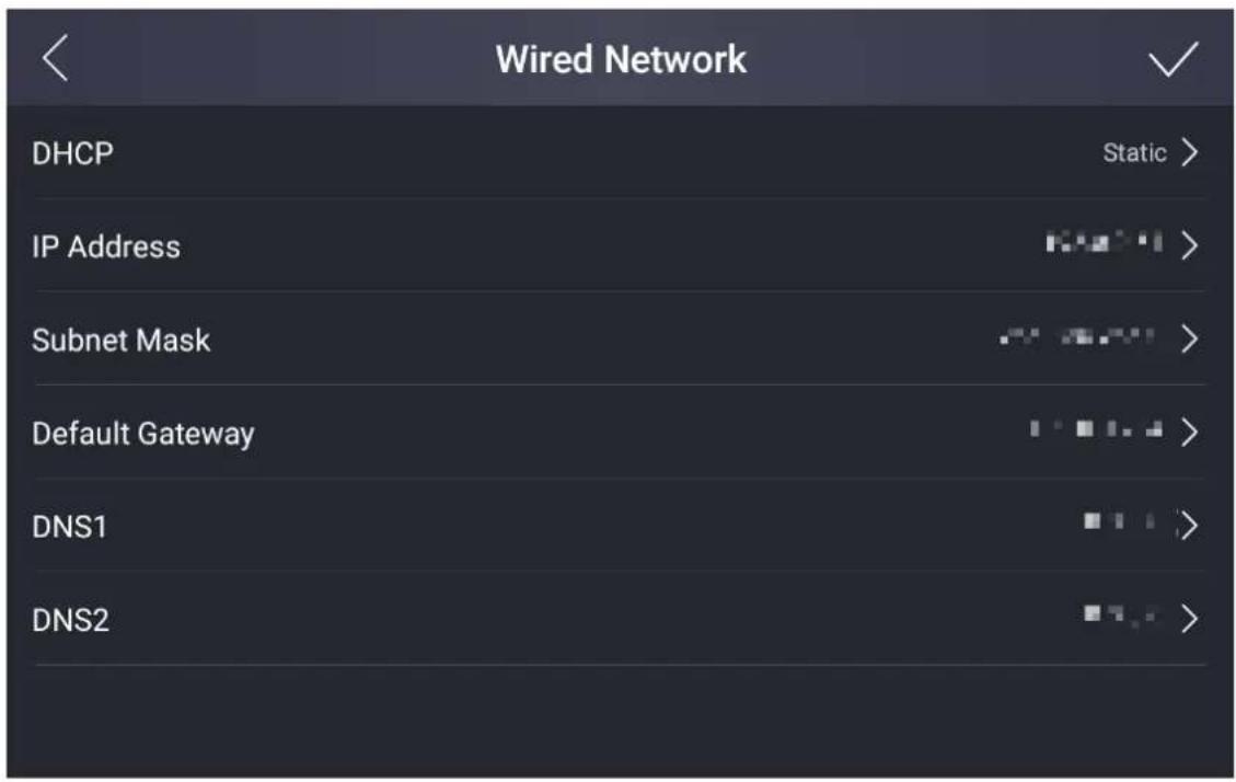 Wired Network DHCP Static > IP Address Subnet Mask Default Gateway DNS1 DNS2