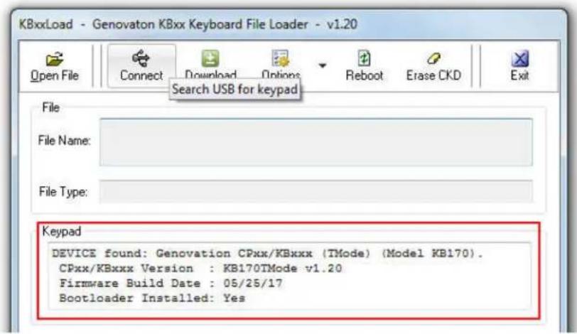 KBxxLoad - Genovaton KBxx Keyboard File Loader - v1.20 Open File Connect Download Options Reboot Erase CKD Exit Search USB for keypad File File Name: File Type: Keypad DEVICE found: Genovation CPxx/KBxxx (TMode) (Model KB170). CPxx/KBxxx Version : KB170TMode v1.20 Firmware Build Date : 05/25/17 Bootloader Installed: Yes