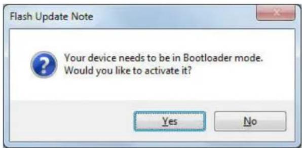 Flash Update Note Your device needs to be in Bootloader mode. Would you like to activate it? Yes No