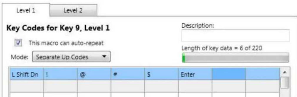 Level 1 Level 2 Key Codes for Key 9, Level 1 Description: This macro can auto-repeat Length of key data = 6 of 220 Mode: Separate Up Codes L Shift Dn ! @ # $ Enter