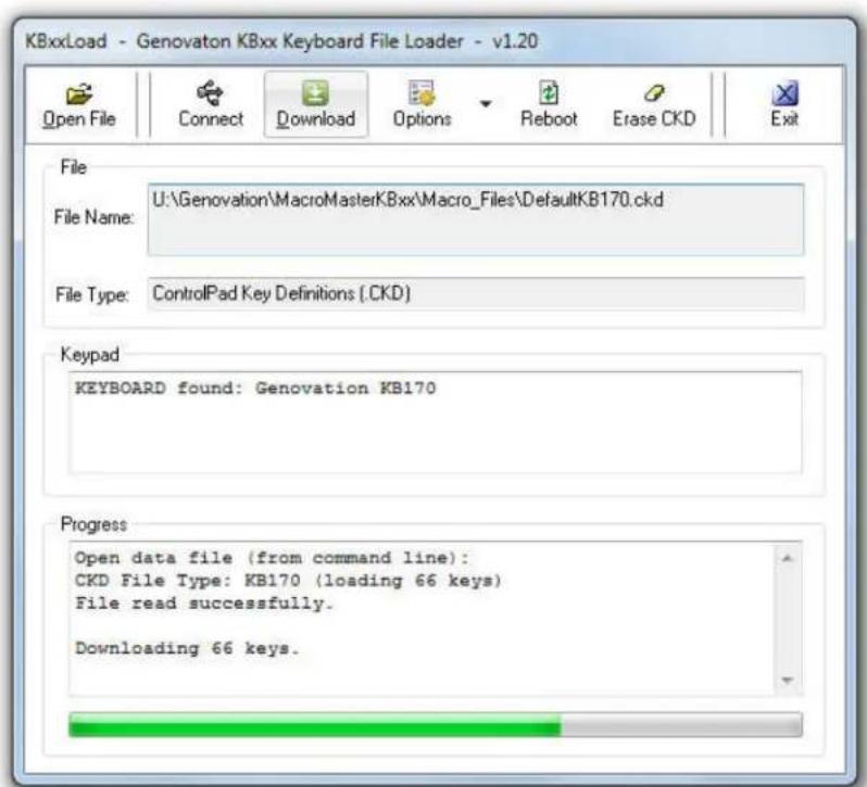 KBxxLoad - Genovaton KBxx Keyboard File Loader - v1.20 Open File Connect Download Options Reboot Erase CKD Exit File File Name: U:\Genovation\MacroMasterKBxx\Macro_Files\DefaultKB170.ckd File Type: ControlPad Key Definitions (.CKD) Keypad KEYBOARD found: Genovation KB170 Progress Open data file (from command line): CKD File Type: KB170 (loading 66 keys) File read successfully. Downloading 66 keys.