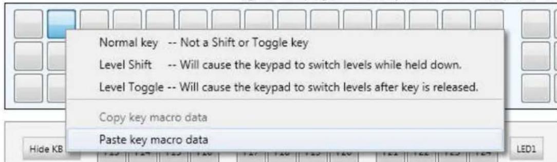 Normal key -- Not a Shift or Toggle key Level Shift -- Will cause the keypad to switch levels while held down. Level Toggle -- Will cause the keypad to switch levels after key is released. Copy key macro data Paste key macro data