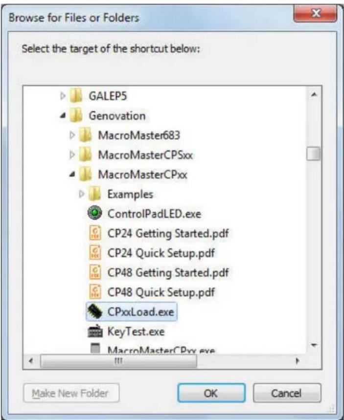 Browse for Files or Folders Select the target of the shortcut below: GALEP5 Genovation MacroMaster683 MacroMasterCPSxx MacroMasterCPxx Examples ControlPadLED.exe CP24 Getting Started.pdf CP24 Quick Setup.pdf CP48 Getting Started.pdf CP48 Quick Setup.pdf CPxxLoad.exe KeyTest.exe MacroMasterCPxx.exe Make New Folder OK Cancel