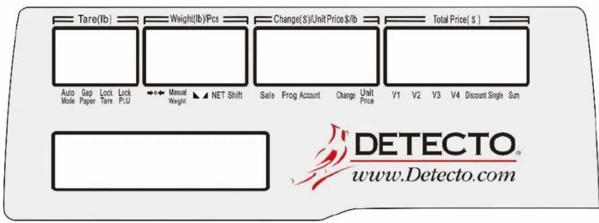 Tare(lb) Weight(lb)/Pcs Auto Gap Lock Lock Mode Paper Tare PLU Manual Weight NET Shift Change()/Unit Price/lb Sale Frog Account Change Unit Price V1 V2 V3 V4 Discount Single Sum Total Price($ ) DETECTO® www.Detecto.com