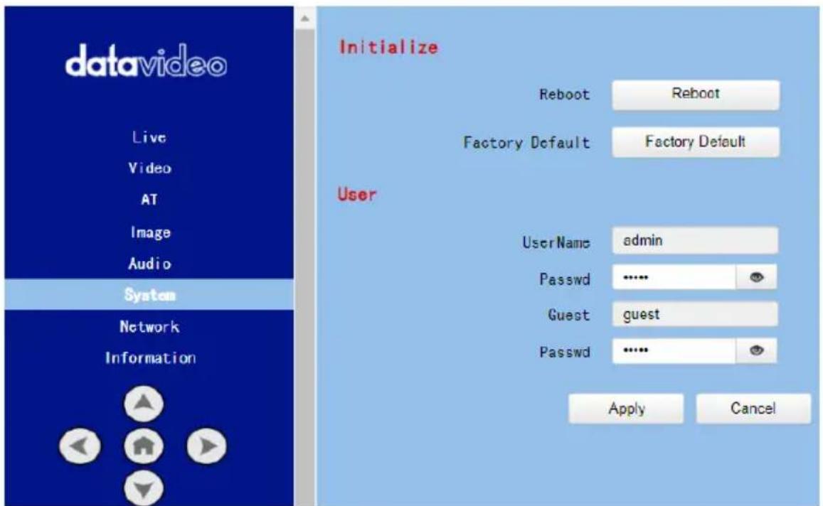 datavideo Live Video AT Image Audio System Network Information Initialize Reboot Reboot Factory Default Factory Default User UserName adults Passwd .......... Guest guest Passwd .......... Apply Cancel