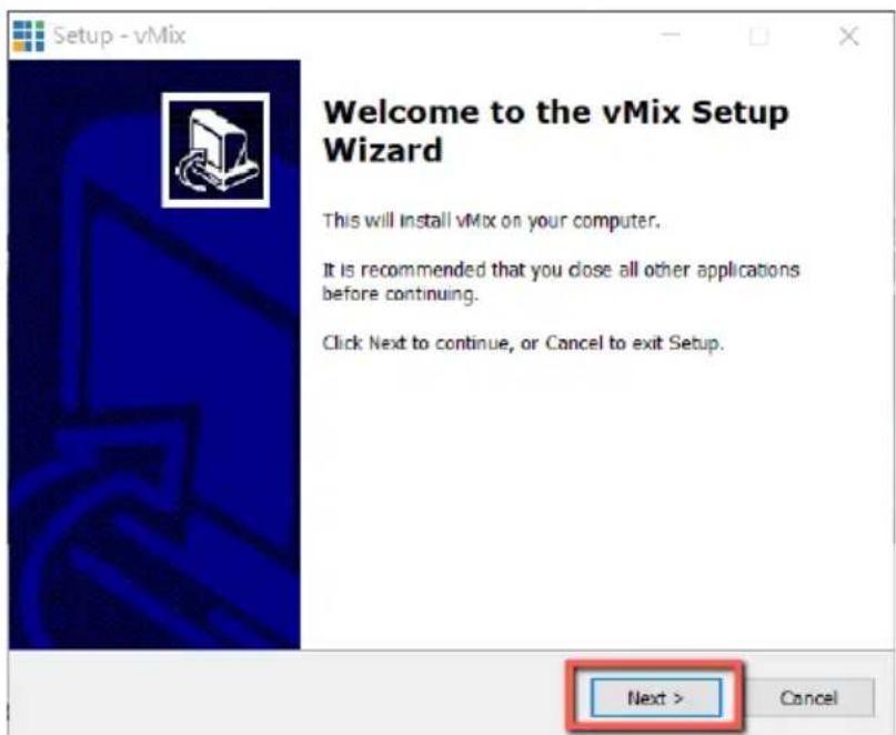 Setup - vMix Welcome to the vMix Setup Wizard This will install vMix on your computer. It is recommended that you close all other applications before continuing. Click Next to continue, or Cancel to exit Setup. Next > Cancel