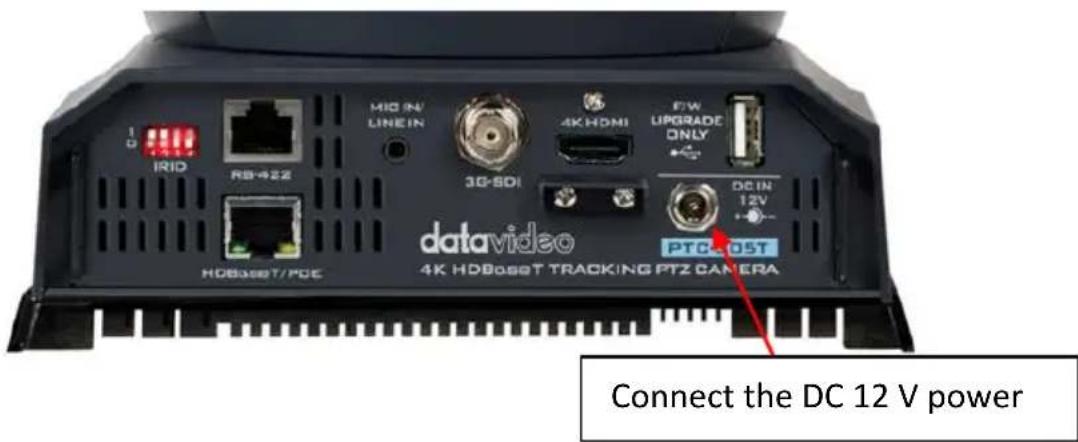 I U IRID RB-422 HDBaseT/PGC MID IN/ LINE IN 3G-SDI 4K HDMI FW UPGRADE ONLY DC IN 12V PTC-DST 4K HD860T TRACKING PTZ CAMERA Connect the DC 12 V power
