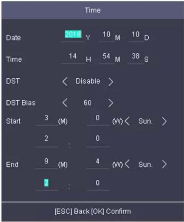 Time Date 2018 Y 10 M 10 D Time 14 H 54 M 38 S DST < Disable > DST Bias < 60 > Start 3 (M) 0 (W) < Sun. > 2 : 0 End 9 (M) 4 (W) < Sun. > ? : 0 [ESC] Back [OK] Confirm