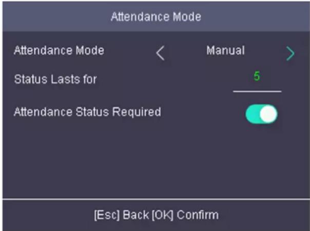 Attendance Mode Attendance Mode < Manual > Status Lasts for 5 Attendance Status Required [Esc] Back [OK] Confirm