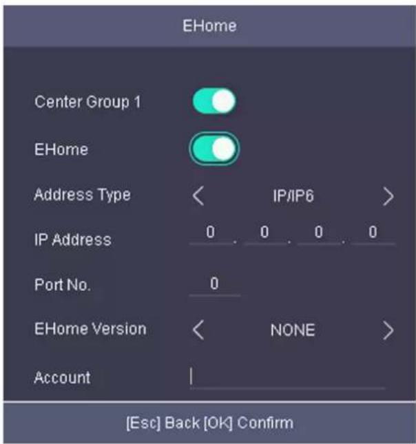 EHome Center Group 1 EHome Address Type < IP/IP6 > IP Address 0 . 0 . 0 . 0 Port No. 0 EHome Version < NONE > Account | [Esc] Back [OK] Confirm