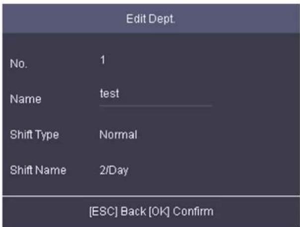 Edit Dept. No. 1 Name test Shift Type Normal Shift Name 2/Day [ESC] Back [OK] Confirm