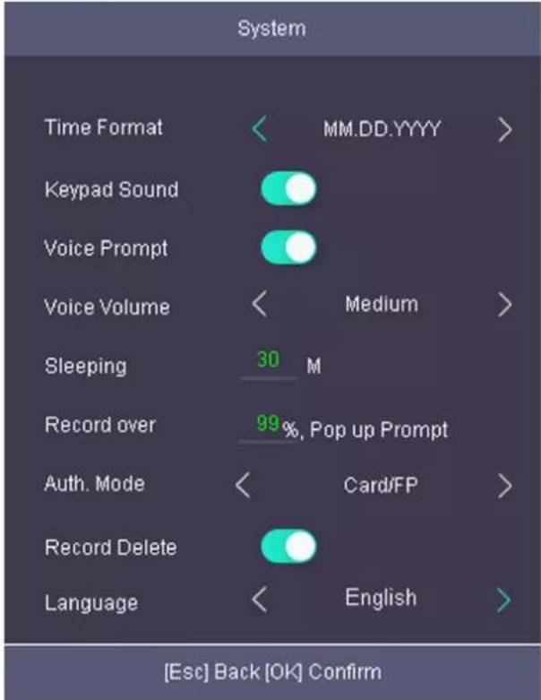 System Time Format MM.DD.YYYY Keypad Sound Voice Prompt Voice Volume Medium Sleeping 30 M Record over 99 %, Pop up Prompt Auth. Mode Card/FP Record Delete English Language [Esc] Back [OK] Confirm
