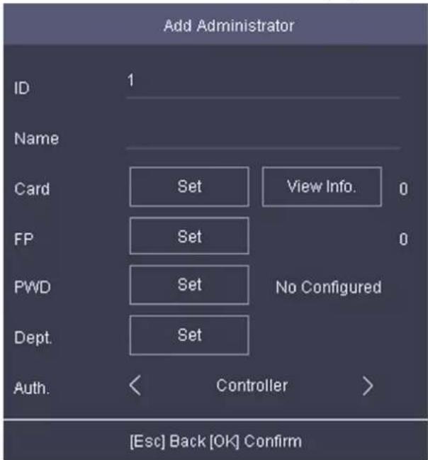 Add Administrator ID 1 Name Card Set View Info. 0 FP Set 0 PWD Set No Configured Dept. Set Auth. < Controller > [Esc] Back [OK] Confirm