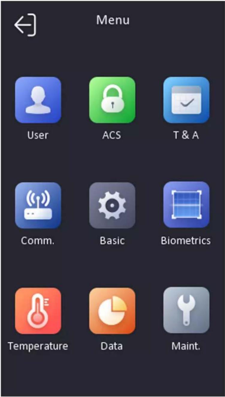 Menu User ACS T & A Comm. Basic Biometrics Temperature Data Maint.