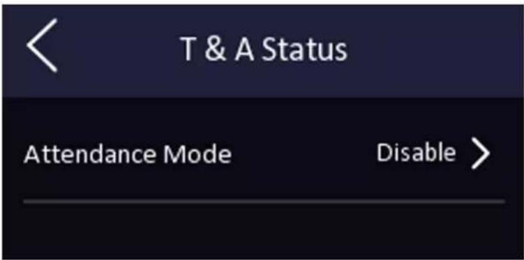 T & A Status Attendance Mode Disable >
