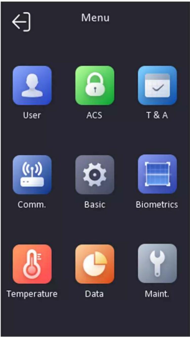 Menu User ACS T & A Comm. Basic Biometrics Temperature Data Maint.