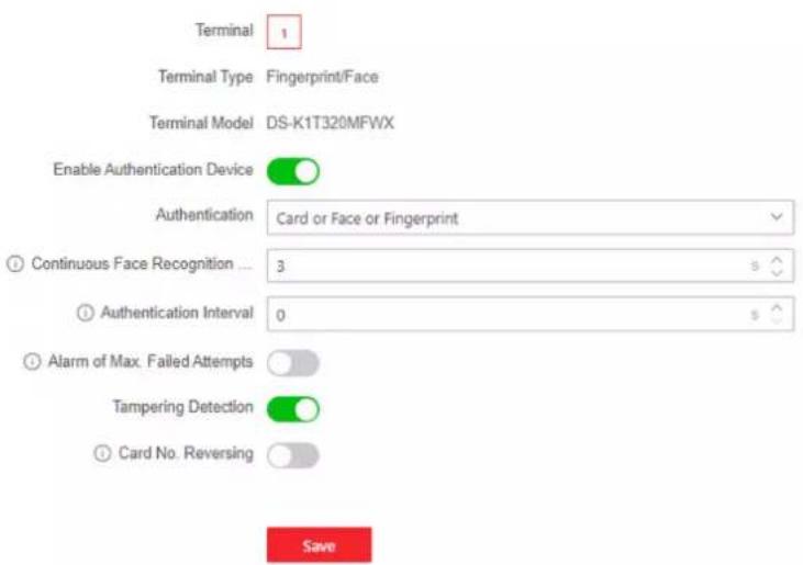 Terminal 1 Terminal Type Fingerprint/Face Terminal Model DS-K1T320MFWX Enable Authentication Device Authentication Card or Face or Fingerprint Continuous Face Recognition ... 3 s Authentication Interval 0 s Alarm of Max. Failed Attempts Tampering Detection Card No. Reversing Save