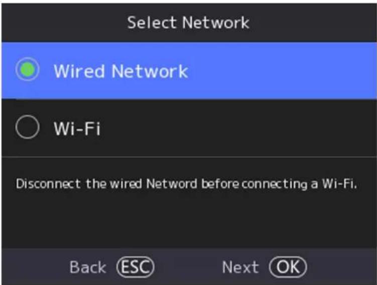 Select Network Wired Network Wi-Fi Disconnect the wired Netword before connecting a Wi-Fi. Back ESC Next OK