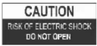 CAUTION RISK OF ELECTRIC SHOCK DO NOT OPEN