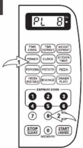 PL 8 TIME COOK TIME DEFROST WEIGHT DEFROST POWER CLOCK KITCHEN TIMER POPORN POTATO PIZZA FROZEN VEGETABLE BEVERAGE DINNER PLATE EXPRESS COOK 1 2 3 4 5 6 7 8 2 STOP CLEAR 0 START FREE MEMORY