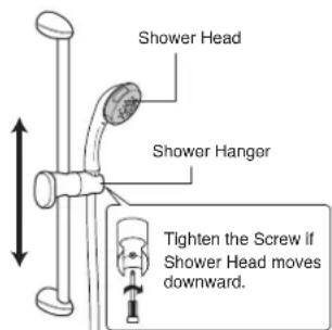 Shower Head Shower Hangor Tighten the Screw If Shower Head moves downward.