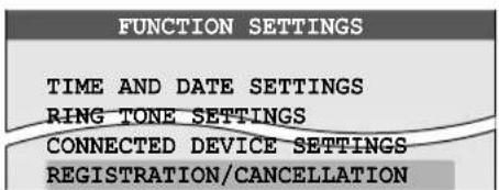 FUNCTION SETTINGS TIME AND DATE SETTINGS RING TONE SETTINGS CONNECTED DEVICE SETTINGS REGISTRATION/CANCELLATION
