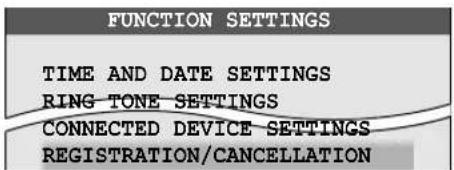 FUNCTION SETTINGS TIME AND DATE SETTINGS RING TONE SETTINGS CONNECTED DEVICE SETTINGS REGISTRATION/CANCELLATION