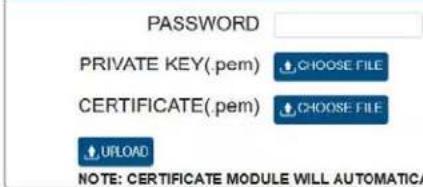 PASSWORD PRIVATE KEY(pem) CHOOSE FILE CERTIFICATE(pem) CHOOSE FILE UPLOAD NOTE: CERTIFICATE MODULE WILL AUTOMATICAL