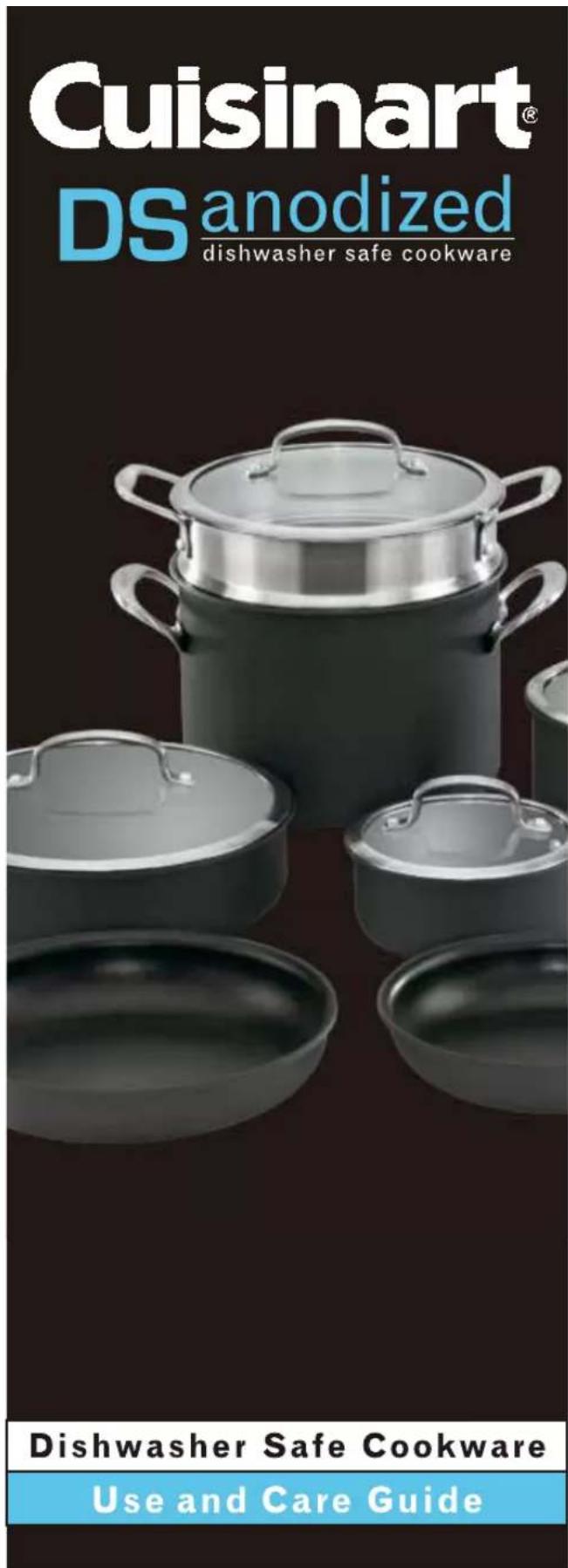 Cuisinart® DS anodized dishwasher safe cookware Dishwasher Safe Cookware Use and Care Guide
