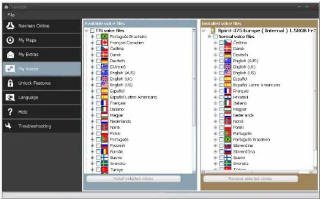 Navada File Navman Online My Maps My Extras My Voices Unlock Features Language Help Troubleshooting Available voice files TIS voice files Portugues Brasileiro Français Canadien Častina Dansk Deutsch EUjirim English (AUS) English (UK) English (US) Español Español Latino Americano Franças Italano Magyar Nederlands Norsk Polski Portugues Pyccoski Román Suomi Svenska Turkçe Install selected voices Installed voice files Spirit 475 Europe (Internal) 1.58GB Fr. Normal voice files Čestina Dansk Deutsch English (AUS) English (UK) English (US) Español Español Latino Americano Français Hrvatski Italiano Magyar Nederlands Norsk Polski Portugues Brasileiro Slovenčina Slovenčina Guemi Svenska Turkçe Remove selected voices
