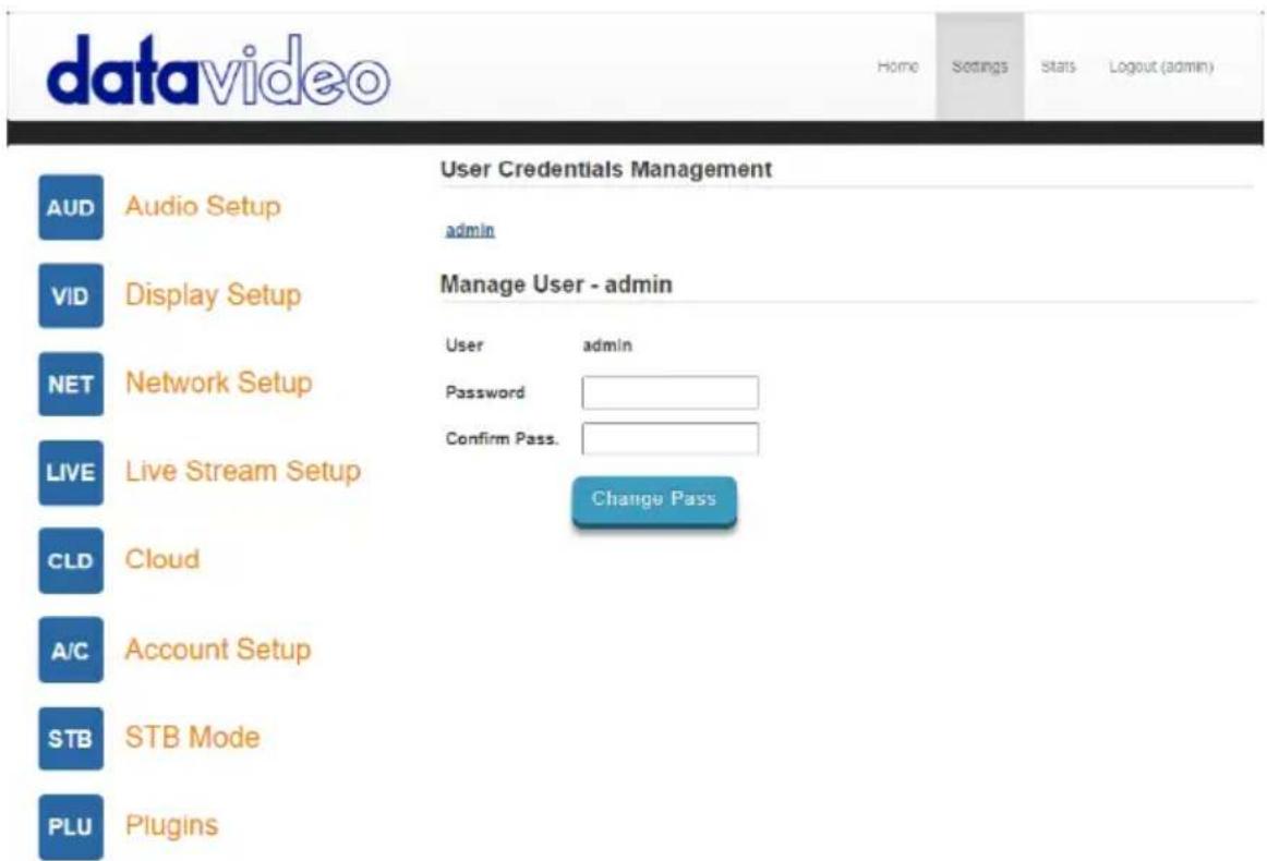 datavideo Home Settings Stats Logout (admin) User Credentials Management AUD Audio Setup admin VID Display Setup Manage User - admin NET Network Setup User admin Live Stream Setup Password Live Stream Setup Confirm Pass. CLD Cloud Change Pass A/C Account Setup STB STB Mode PLU Plugins